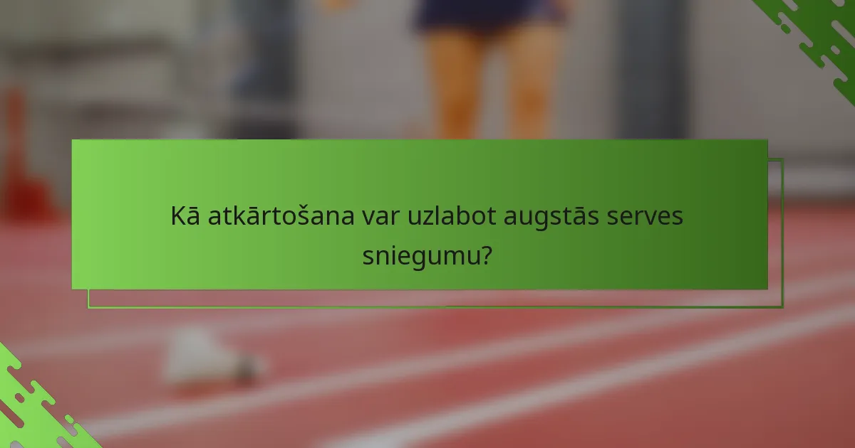 Kā atkārtošana var uzlabot augstās serves sniegumu?
