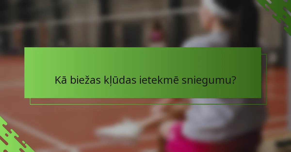 Kā biežas kļūdas ietekmē sniegumu?